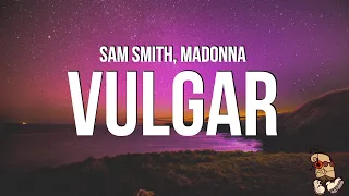 Sam Smith & Madonna - VULGAR (Lyrics)