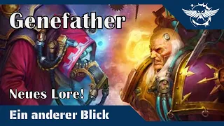 Ein anderer Blick auf Genefather - Neues Lore in Warhammer 40K