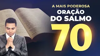 SALMO 70 - DEUS VAI FALAR COM VOCÊ ATRAVÉS DESTA ORAÇÃO PODEROSA 🙏