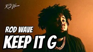 Rod Wave - Keep it G (Lyrics)