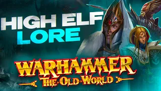 EXHAUSTIVE High Elf Lore Compilation Pt. 1 | Warhammer