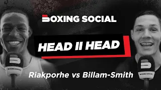 HEAD II HEAD: RICHARD RIAKPORHE vs CHRIS BILLAM SMITH ON WHYTE-RIVAS UNDERCARD ON JULY 20