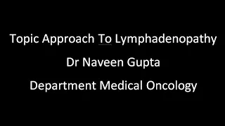 Topic   Approach To Lymphadenopathy