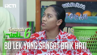 BU LEK BAIK HATI SAMAPAI BIKIN ISMET TERHARU - AMANAH WALI 6 [PART 1]