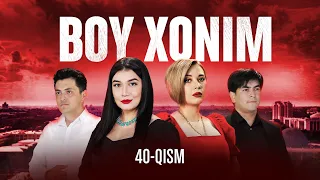 Boy xonim... 40-qism