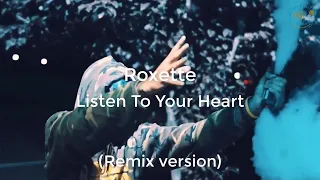 Roxette - Listen To Your Heart | Remix version 2019 with Lyrics [Subtitles English]