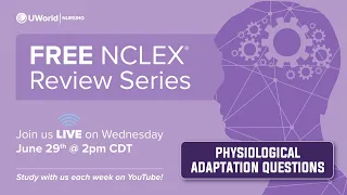 NCLEX® Live Review - Physiological Adaptation Questions