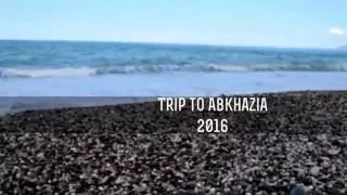 SUMMER TRIP (ABKHAZIA, GAGRA) /// ЛЕТНЯЯ ПОЕЗДКА (АБХАЗИЯ, ГАГРА) 2016