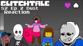 Dust - Glitchtale S2 Ep #2 (Undertale Animation) | REACTION