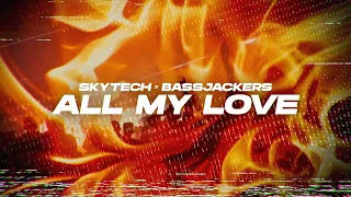 Skytech & Bassjackers - All My Love (Official Video)