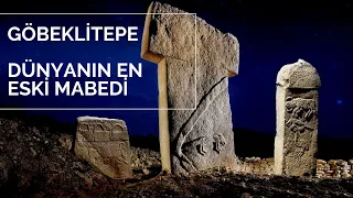 GÖBEKLİTEPE, Dünyanın İlk Mabedlerinden Biri