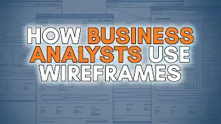 Wireframes for Business Analysts | Best Practices & Strategies