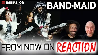 BAND-MAID - FROM NOW ON MV Reaction (Japanese All-Female Band) #thegap #kickass #instrumental 🔥🤘😁🤘🔥