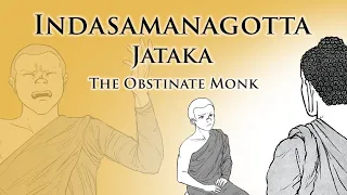 The Obstinate Monk | Indasamanagotta Jataka | Animated Buddhist Stories