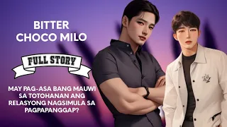 Bitter Choco Milo | BL Story | Full Story | Tagalog Love Story