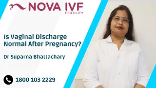 Is Vaginal Discharge Normal After Pregnancy? | Dr Suparna | Fertility Specialist | Nova IVF- Kolkata