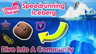 LittleBigPlanet's Speedrunning Iceberg - A Glimpse Of A Community's History