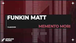 Funkin Matt - Memento Mori (Extended Mix)