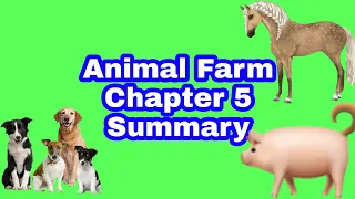 Animal Farm Chapter 5 Summary / George Orwell