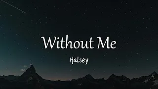 Halsey - Without Me (Lyrics)