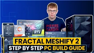 Fractal Meshify 2 Step-by-Step PC Build Guide