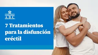 7 tratamientos para la disfunción eréctil