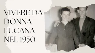 Le donne negli anni 50 | Come viveva mia nonna in Basilicata nel 1950