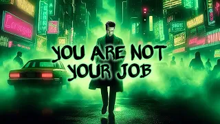 You Are Not Your Job! (Wage Slavery Rant)