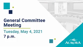 May 4, 2021 General Committee Meeting