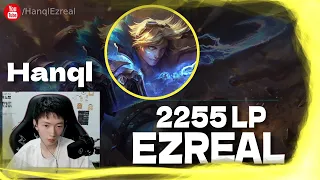 🔻 Hanql Ezreal vs Lucian (2255 LP Ezreal) - Hanql Ezreal Guide