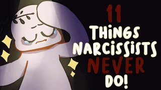 11 Things Narcissists Would Never Do