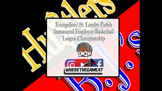 Evangeline/St. Landry Parish Intramural Employee Basketball League Championship 21