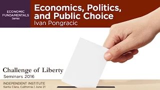 Economics, Politics, and Public Choice | Ivan Pongracic