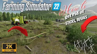 Farming Simulator 22 How to get rid of bushes, Sticks and plants in game with equipment & build mode