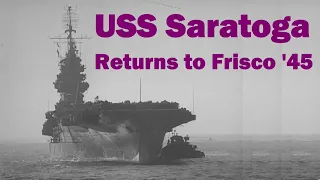 USS SARATOGA CV-3 RETURNS TO SAN FRANCISCO