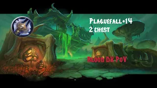 Plaguefall+14 +2 CHEST! Blood DK PoV