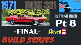 BUILD SERIES ON THE NEW REVELL BOSS 351.. PT 8 FINAL!