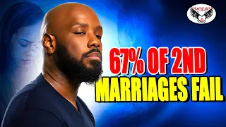 Second Marriage Divorce Rate is 67% Because...