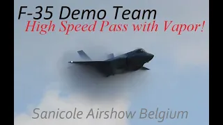 🔵 USAF F-35 Demo Team - High Speed Pass With Vapor(!) at Sanicole Airshow