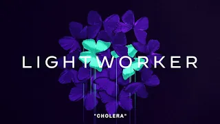 Lightworker - Cholera (Listening Video)