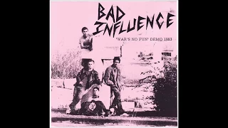 Bad Influence - War's No Fun Demo 7"