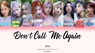 TWICE - Don't Call Me Again  [Color Coded Lyrics/Han/Rom/Geo]