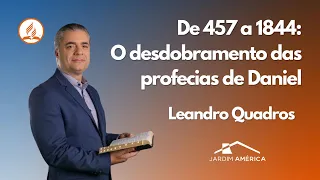 De 457 a 1844: O desdobramento das profecias de Daniel - @leandroquadrosoficial