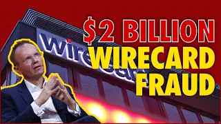 The $2 Billion Wirecard FRAUD