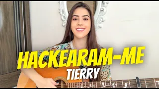 Hackearam-me  - Tierry part. Marília Mendonça | Ana Laura  ( cover )