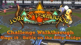 [FFXIV Lord of Verminion Challenge] Stage 19 - Battle on the Bitty Bridge [Guide & Walkthrough]