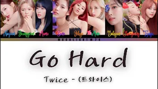 TWICE - (트와이스) - GO HARD - {Color Coded Lyrics EngRomHan가사}