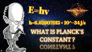 What is Planck's constant? | Birth of Quantum Mechanics | Transforming physics