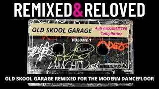 DJ Bassmeister - Remixed & Reloved (Old Skool Garage Volume 1)