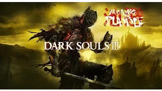 [Part 1] Dark Souls III First Playthrough (PC version, Review Copy)